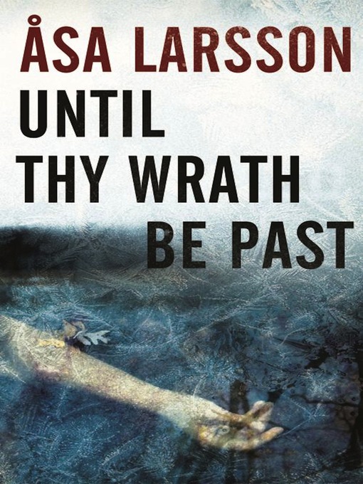 Title details for Until Thy Wrath Be Past by Asa Larsson - Wait list